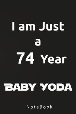 Book cover for I am Just a 74 Year Baby Yoda
