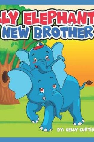 Cover of Elly Elephant's New Brother