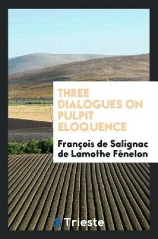 Cover of Three Dialogues on Pulpit Eloquence