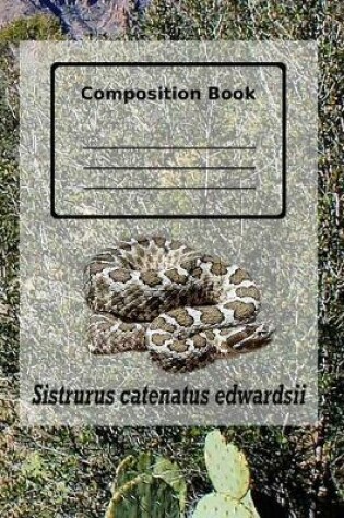 Cover of Composition Book (Journal) - Sistrurus Catenatus Edwardsii