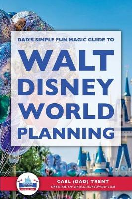 Cover of Dad's Simple Fun Magic Guide to Walt Disney World Planning