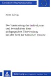 Book cover for Die Vereinzelung Des Individuums Und Perspektiven Ihrer Paedagogischen Ueberwindung Aus Der Sicht Der Kritischen Theorie