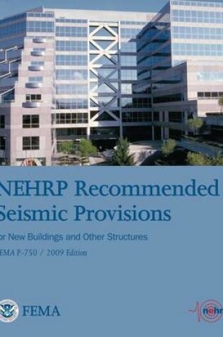 Cover of NEHRP Recommended Seismic Provisions for New Buildings and Other Structures (FEMA P-750 / 2009 Edition)