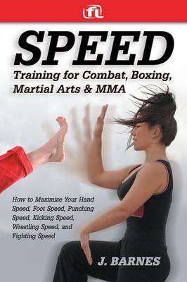 Cover of Speed Training for Combat, Boxing, Martial Arts, and Mma