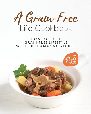 Book cover for A Grain-Free Life Cookbook