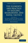 Book cover for The Elements and Practice of Rigging, Seamanship, and Naval Tactics