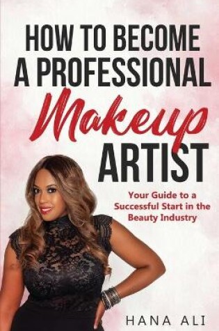 Cover of How to Become a Professional Makeup Artist