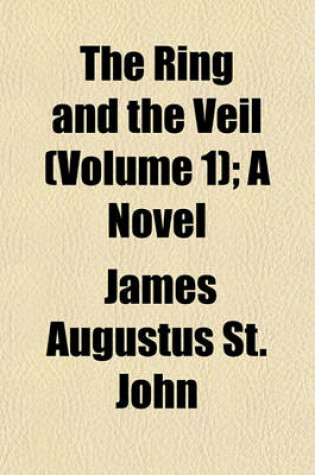 Cover of The Ring and the Veil (Volume 1); A Novel