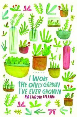 Book cover for I Wore the Only Garden I've Ever Grown
