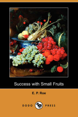 Book cover for Success with Small Fruits (Dodo Press)