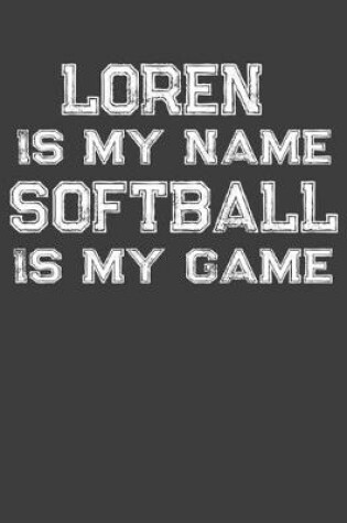 Cover of Loren Is My Name Softball Is My Game