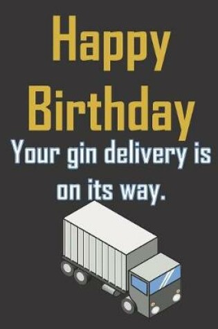 Cover of It's Your birthday. Your gin delivery is on its way