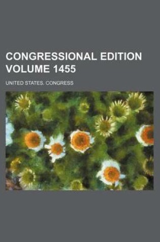 Cover of Congressional Edition Volume 1455