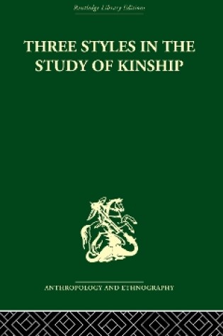 Cover of Three Styles in the Study of Kinship