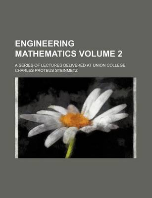 Book cover for Engineering Mathematics Volume 2; A Series of Lectures Delivered at Union College