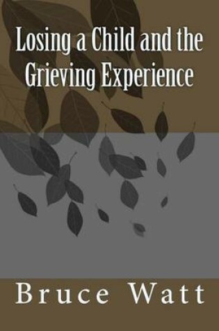 Cover of Losing a Child and the Grieving Experience