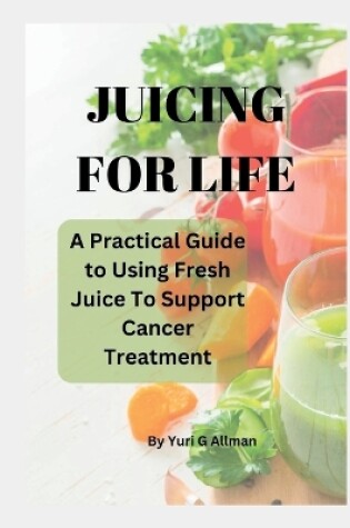 Cover of Juicing for Life