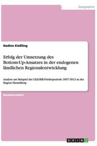 Cover of Erfolg der Umsetzung des Bottom-Up-Ansatzes in der endogenen landlichen Regionalentwicklung