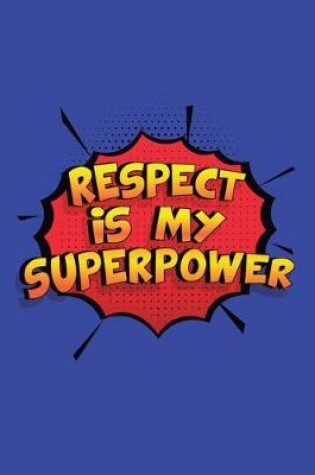 Cover of Respect Is My Superpower