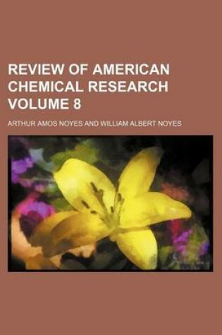 Cover of Review of American Chemical Research Volume 8