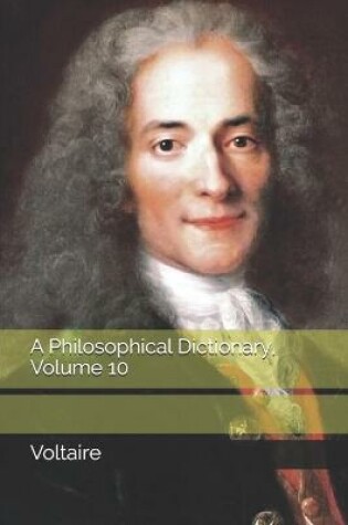 Cover of A Philosophical Dictionary, Volume 10