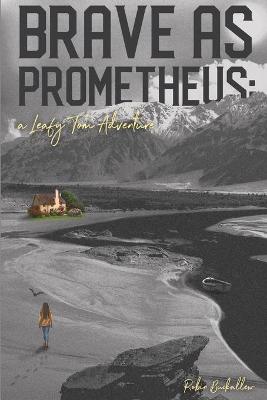 Book cover for Brave as Prometheus