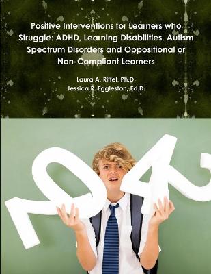 Book cover for Positive Interventions for Learners who Struggle