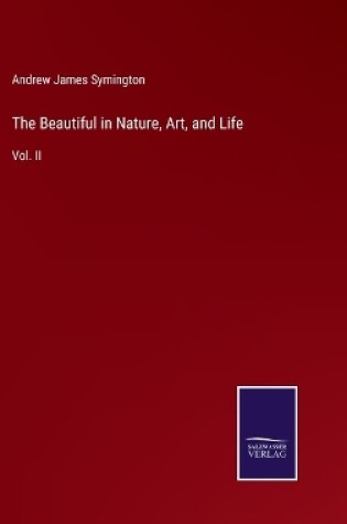Cover of The Beautiful in Nature, Art, and Life