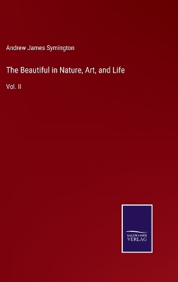 Book cover for The Beautiful in Nature, Art, and Life