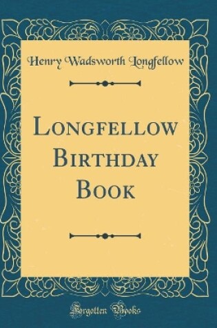 Cover of Longfellow Birthday Book (Classic Reprint)