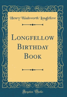 Book cover for Longfellow Birthday Book (Classic Reprint)