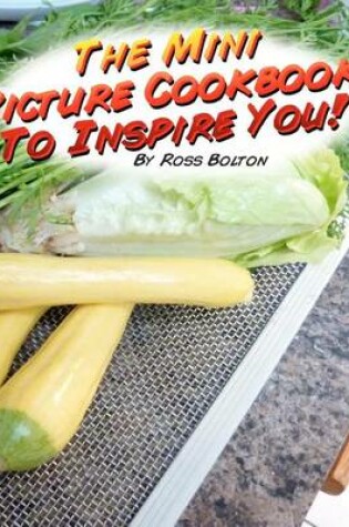 Cover of The Mini Picture Cookbook to Inspire You!