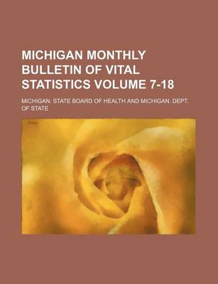 Book cover for Michigan Monthly Bulletin of Vital Statistics Volume 7-18