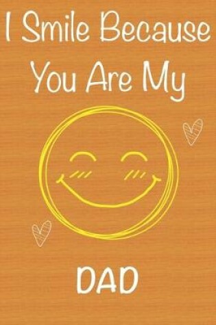 Cover of I Smile Because You Are My Dad