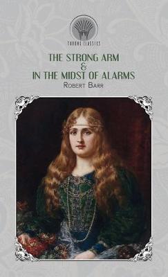 Book cover for The Strong Arm & In the Midst of Alarms