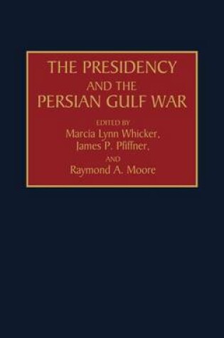 Cover of The Presidency and the Persian Gulf War