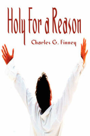 Cover of Holy for a Reason, Set Apart for a Purpose - (Charles G Finney on Holiness)