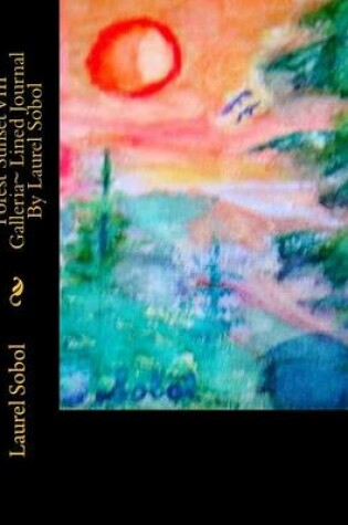 Cover of Forest Sunset VIII Galleria Lined Journal By Laurel Sobol