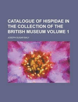 Book cover for Catalogue of Hispidae in the Collection of the British Museum Volume 1
