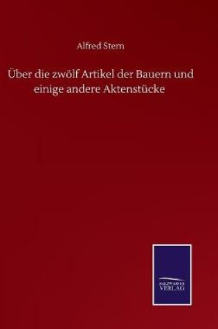 Cover of Über die zwölf Artikel der Bauern und einige andere Aktenstücke