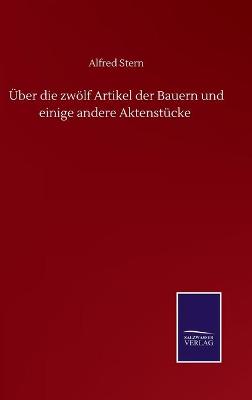 Book cover for Über die zwölf Artikel der Bauern und einige andere Aktenstücke