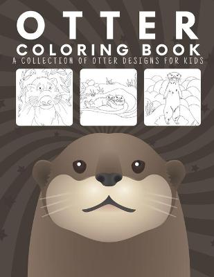 Book cover for Otter Coloring Book For Kids