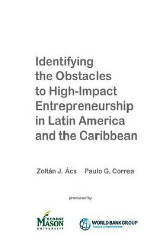 Cover of Identifying the Obstacles to High-Impact Entrepreneurship in Latin America and the Caribbean