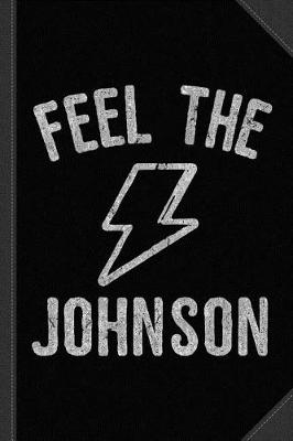 Book cover for Feel the Johnson Journal Notebook