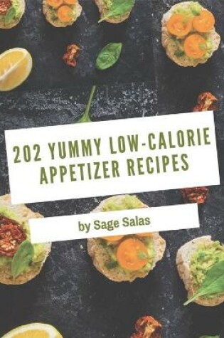 Cover of 202 Yummy Low-Calorie Appetizer Recipes