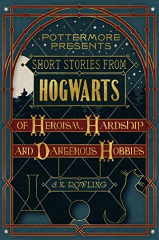 Cover of Short Stories from Hogwarts of Heroism, Hardship and Dangerous Hobbies