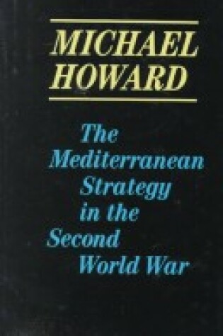 Cover of The Mediterranean Strategy in the Second World War