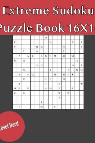 Cover of Extreme Sudoku Puzzle Book 16X16 Hard Level