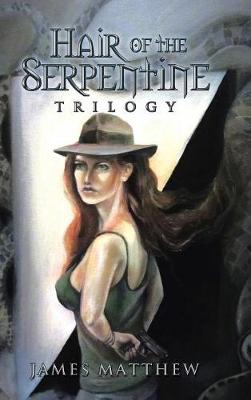 Book cover for Hair of the Serpentine Trilogy