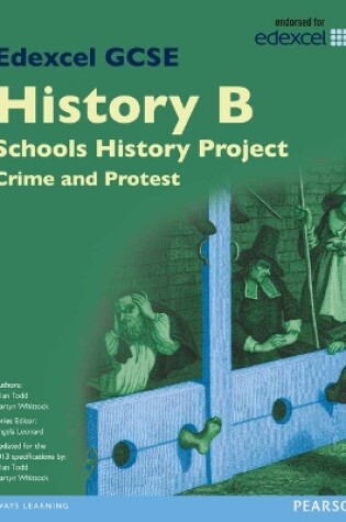 Cover of Edexcel GCSE History B Schools History Project: Crime (1B) and Protest (3B) SB 2013